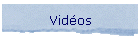 Vidéos